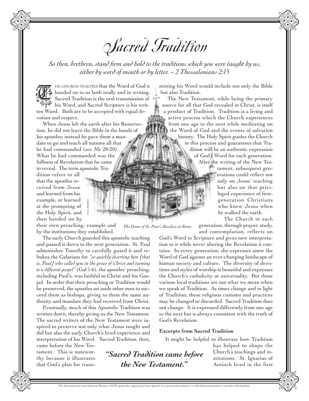 Sacred Tradition So Then, Brethren, Stand ﬁrm and Hold to the Traditions Which You Were Taught by Us, Either by Word of Mouth Or by Letter