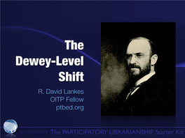 The PARTICIPATORY LIBRARIANSHIP Starter Kit R. David Lankes