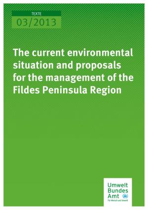 The Current Environmental Situation and Proposals for the Management of the Fildes Peninsula Region
