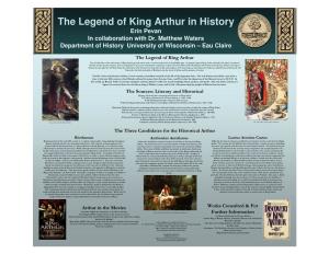 The Legend of King Arthur in History Erin Pevan in Collaboration with Dr