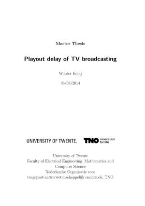 Playout Delay of TV Broadcasting