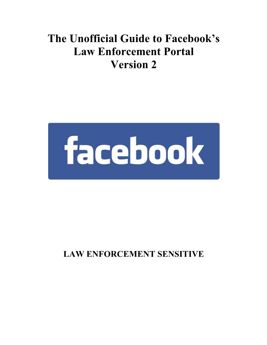 The Unofficial Guide to Facebook's Law Enforcement Portal Version 2