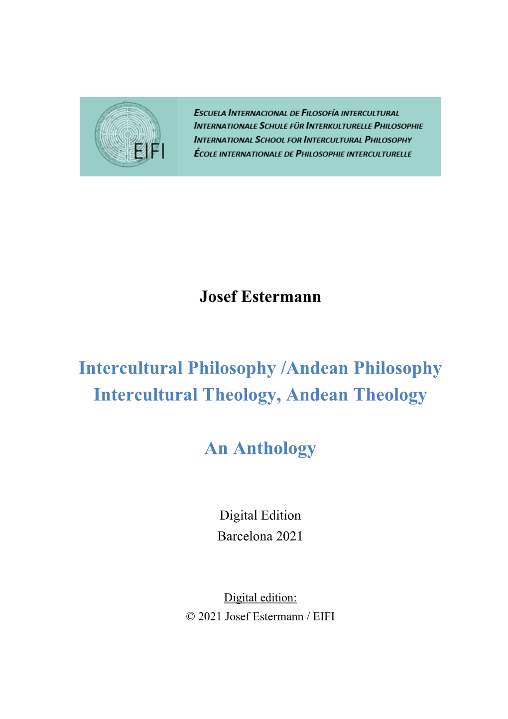 Intercultural Philosophy /Andean Philosophy Intercultural Theology, Andean Theology