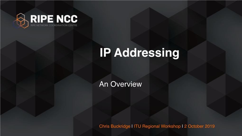 Chris Buckridge | ITU Regional Workshop | 2 October 2019 RIPE NCC’S Ipv4 Address Pool