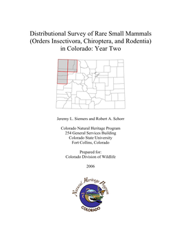 Distributional Survey of Rare Small Mammals (Orders Insectivora, Chiroptera, and Rodentia) in Colorado: Year Two