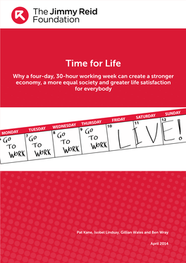 Time for Life Why a Four-Day, 30-Hour Working Week Can Create a Stronger Economy, a More Equal Society and Greater Life Satisfaction for Everybody