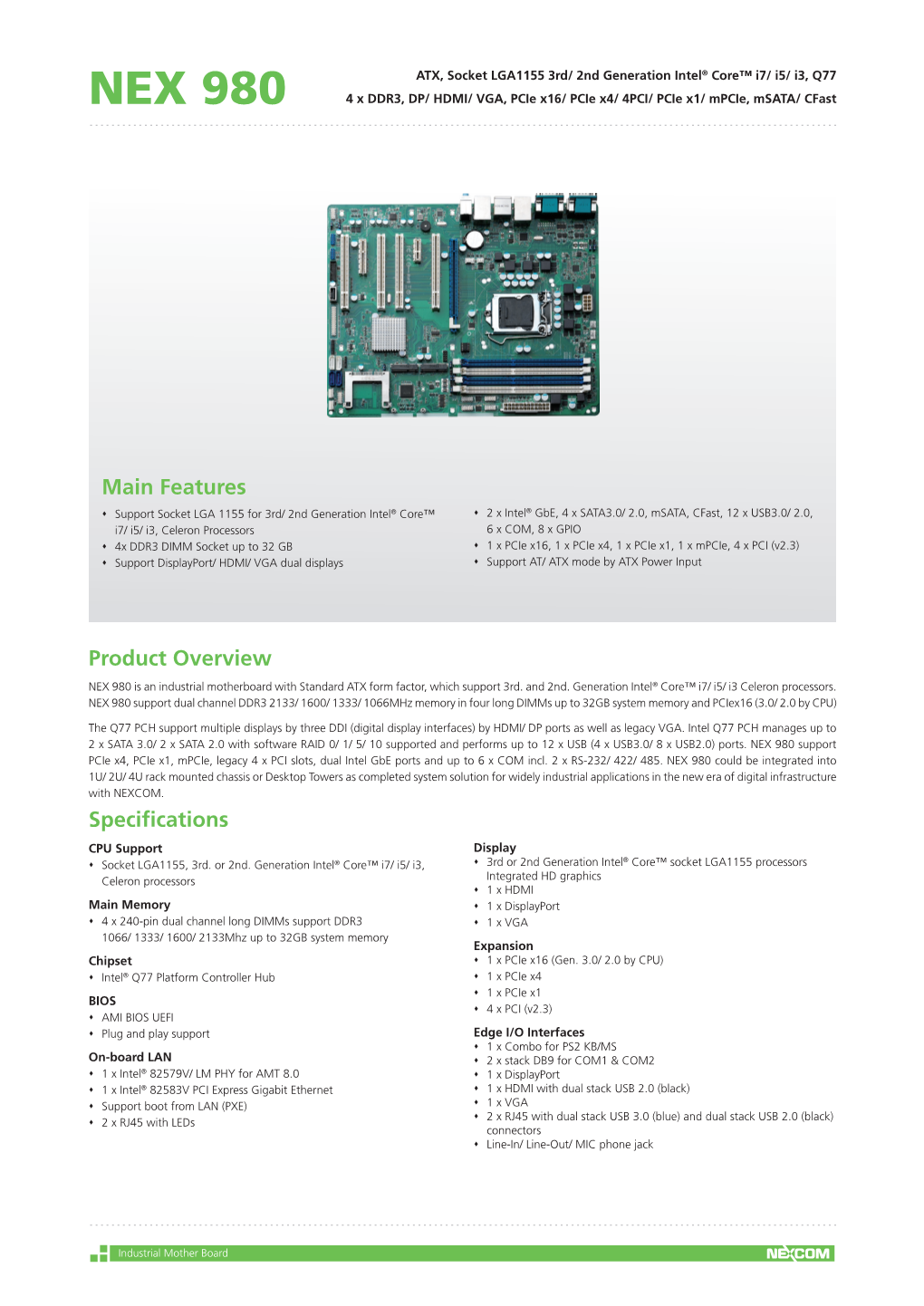 NEX 980 4 X DDR3, DP/ HDMI/ VGA, Pcie X16/ Pcie X4/ 4PCI/ Pcie X1/ Mpcie, Msata/ Cfast