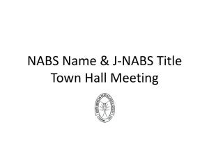 NABS Name & J-NABS Title Town Hall Meeting