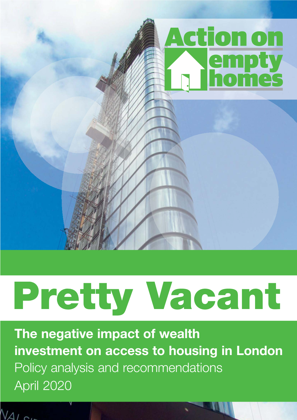 The Negative Impact of Wealth Investment on Access to Housing in London Policy Analysis and Recommendations April 2020 This Project Is Supported by Trust for London