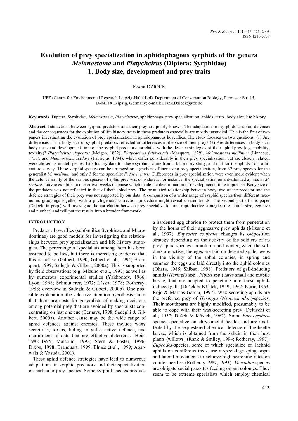 Evolution of Prey Specialization in Aphidophagous Syrphids of the Genera Melanostoma and Platycheirus (Diptera: Syrphidae) 1