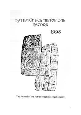 Rathmichael Historical Record 1998 Editor: Rosemary Beckett Assisted by Rob Goodbody Published by Rathmichael Historical Society, July 2000