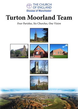 Turton Moorland Team Four Parishes, Six Churches, One Vision Turton Moorland Team Ministry