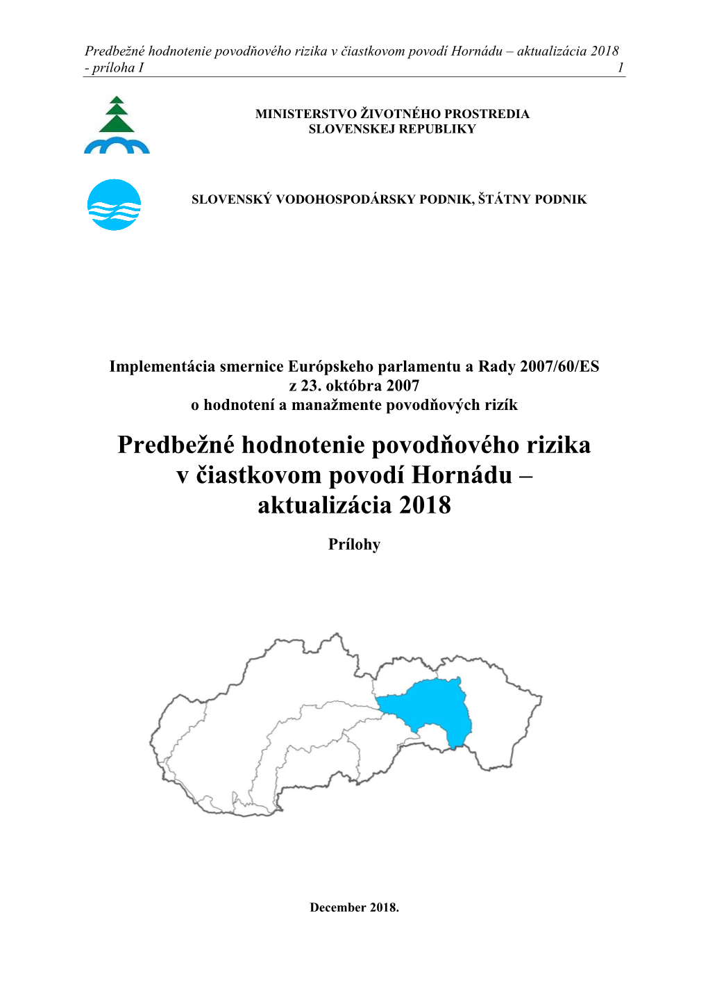 Predbežné Hodnotenie Povodňového Rizika V Čiastkovom Povodí Hornádu – Aktualizácia 2018 - Príloha I 1