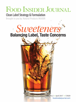 Food Insider Journal Clean Label Strategy & Formulation Brought to You By: Natural Products INSIDER Sweeteners Balancing Label, Taste Concerns
