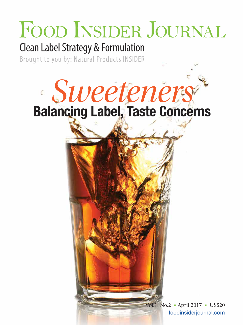 Food Insider Journal Clean Label Strategy & Formulation Brought to You By: Natural Products INSIDER Sweeteners Balancing Label, Taste Concerns