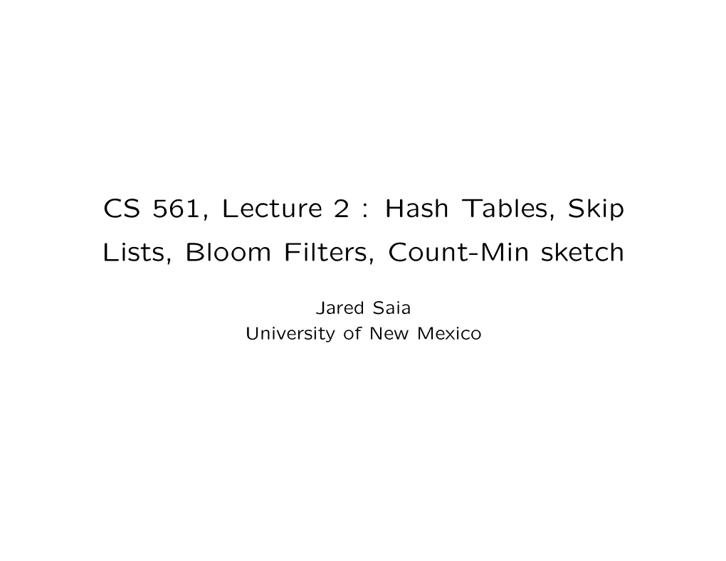 Hash Tables, Skip Lists, Bloom Filters, Count-Min Sketch