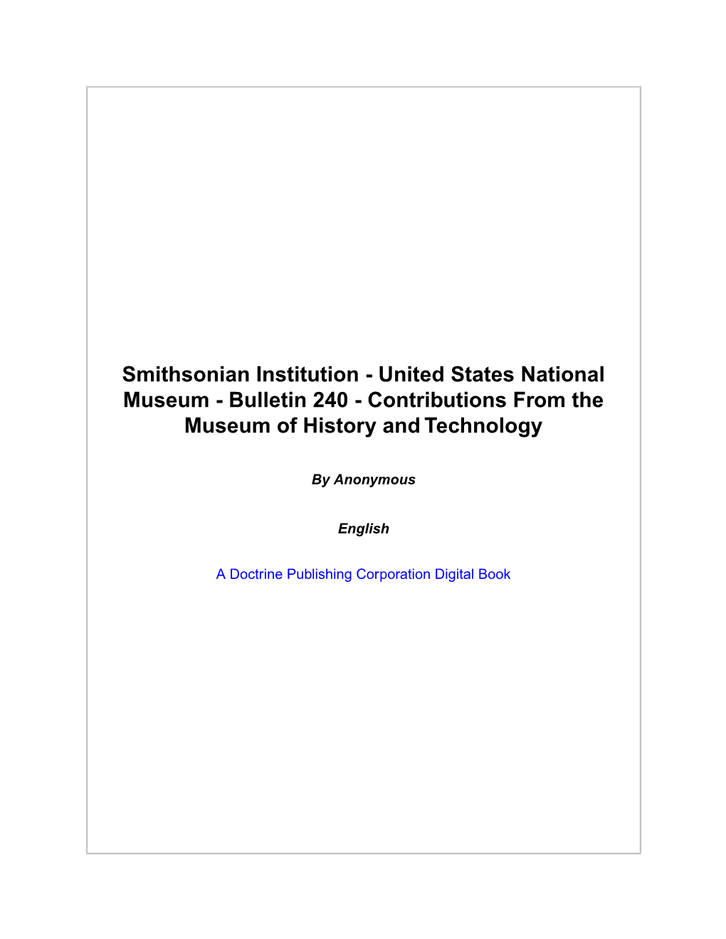Smithsonian Institution - United States National Museum - Bulletin 240 - Contributions from the Museum of History and Technology