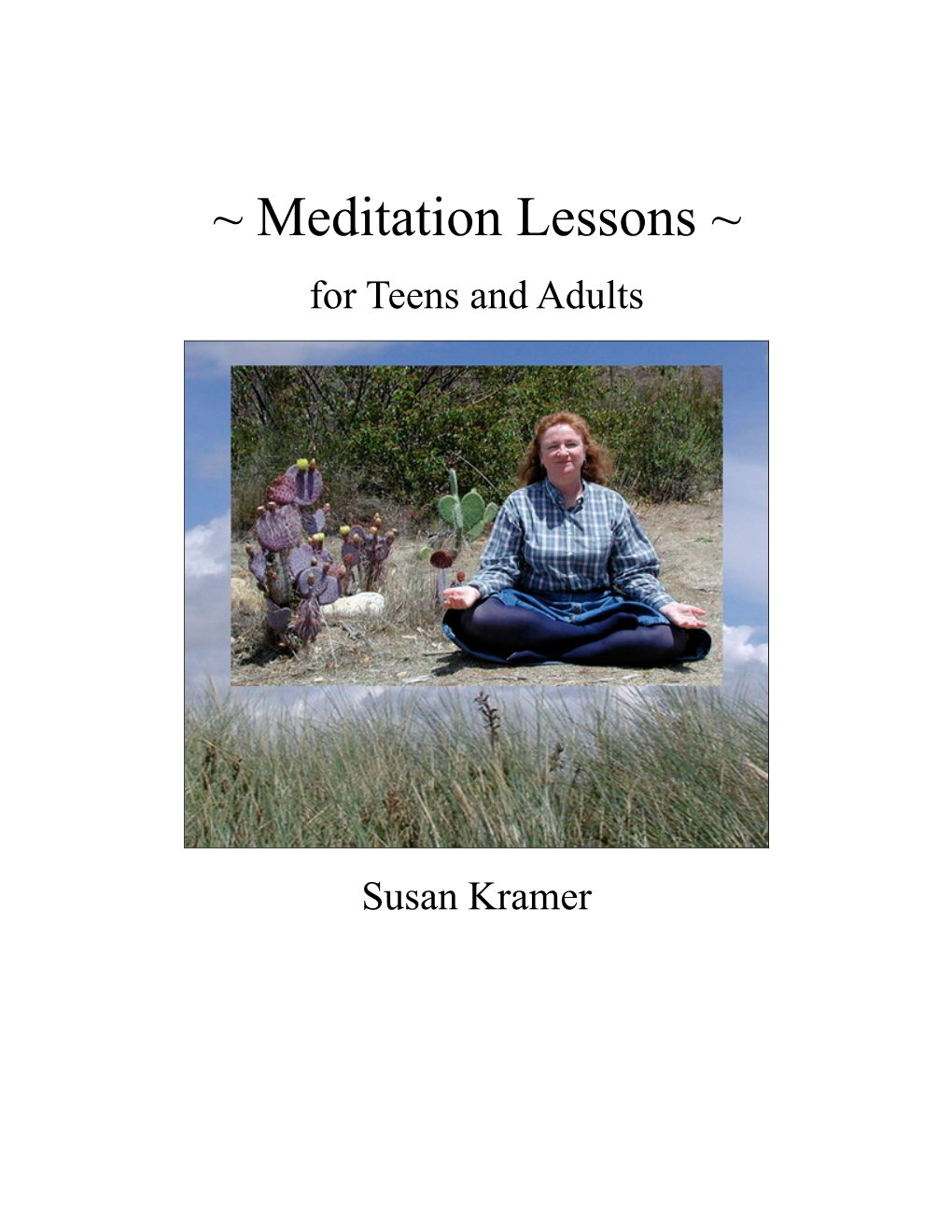 Meditation Lessons for Teens and Adults Susan Kramer