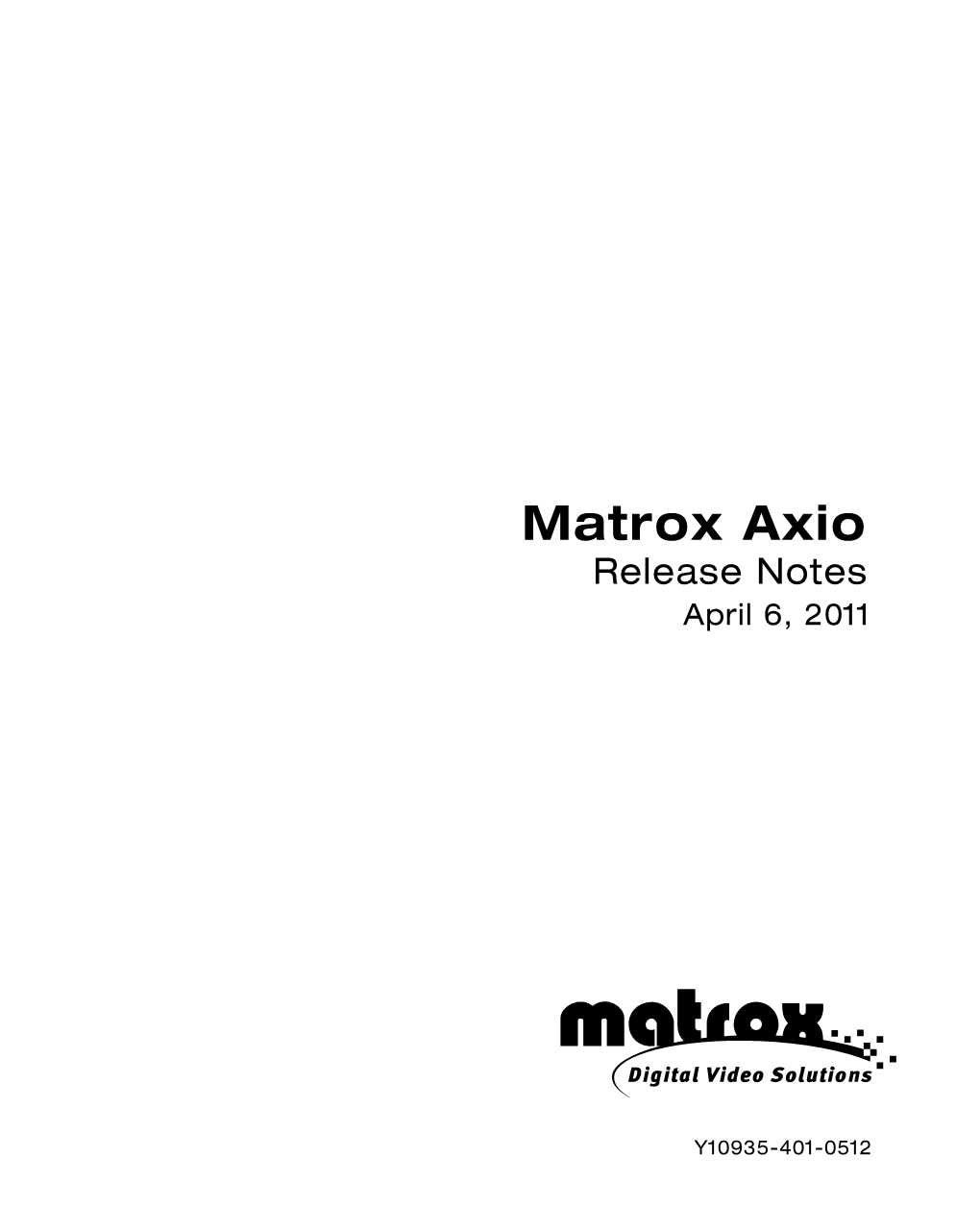 Matrox Axio Release Notes April 6, 2011 V