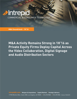 M&A Activity Remains Strong in 1H'16 As Private Equity Firms Deploy Capital Across the Video Collaboration, Digital Signag