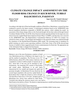 CLIMATE CHANGE IMPACT ASSESSMENT on the FLOOD RISK CHANGE in KECH RIVER, TURBAT BALOCHISTAN, PAKISTAN Khawar Farial* Supervisors:Dr