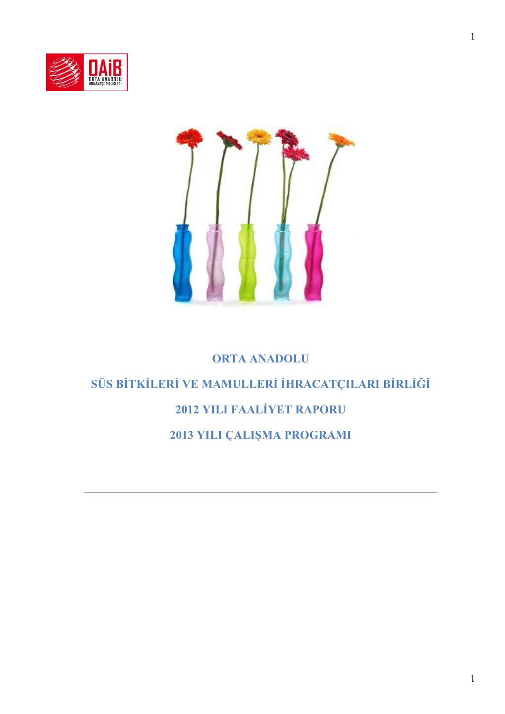 Süs Bitkileri Ve Mamulleri İhracatçıları Birliği 2012 Yılı Faaliyet Raporu