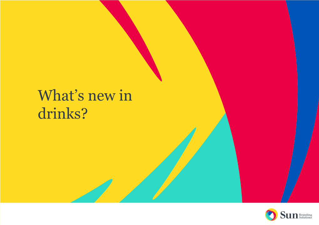 What's New in Drinks?