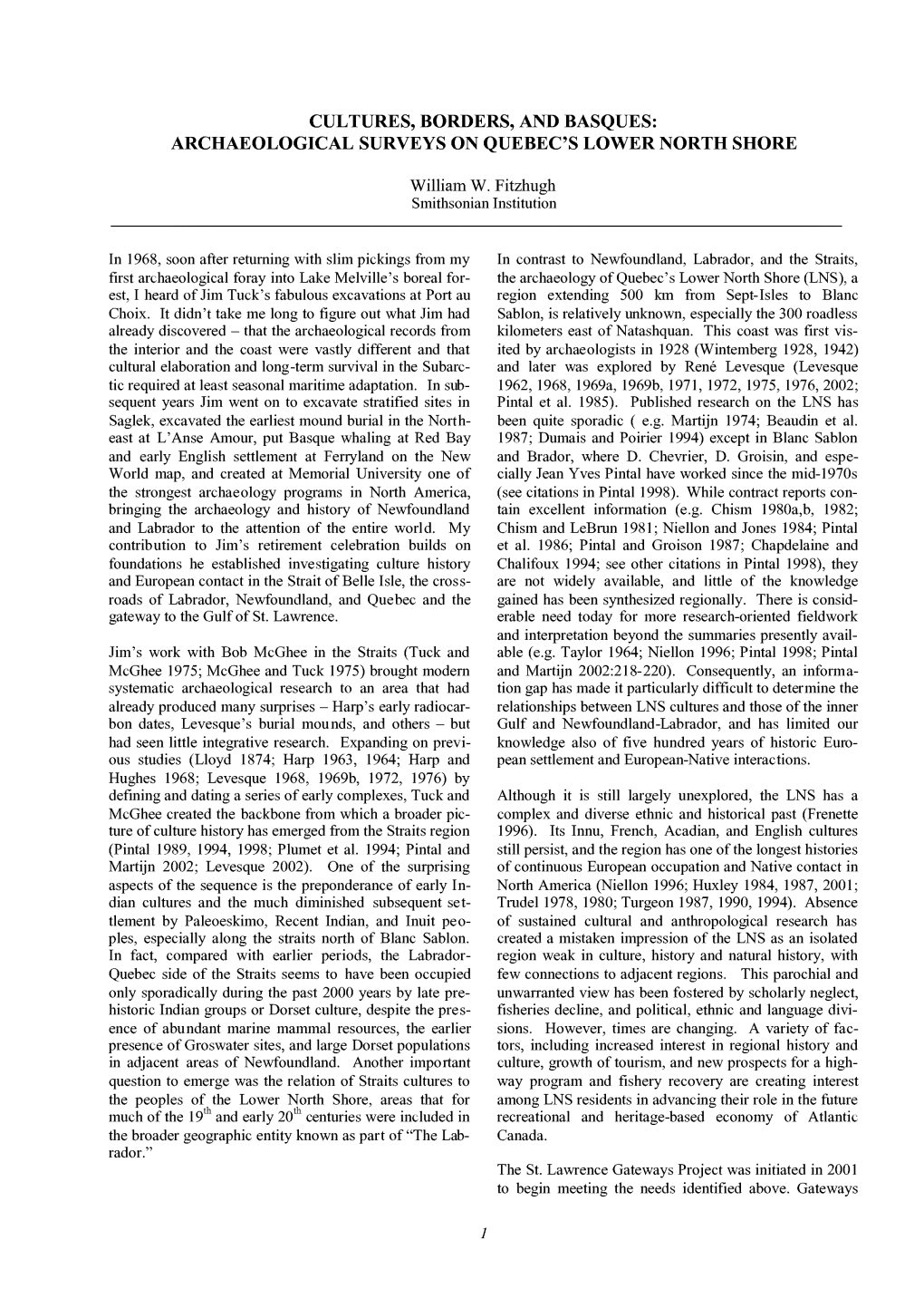 CULTURES, BORDERS, and BASQUES: ARCHAEOLOGICAL SURVEYS on QUEBEC's LOWER NORTH SHORE William W. Fitzhugh Smithsonian Institution