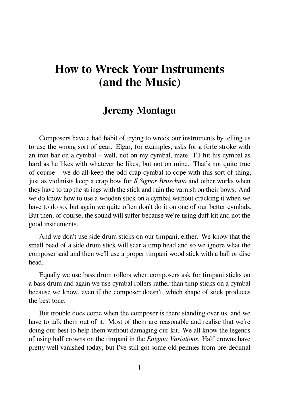 How to Wreck Your Instruments (And the Music)