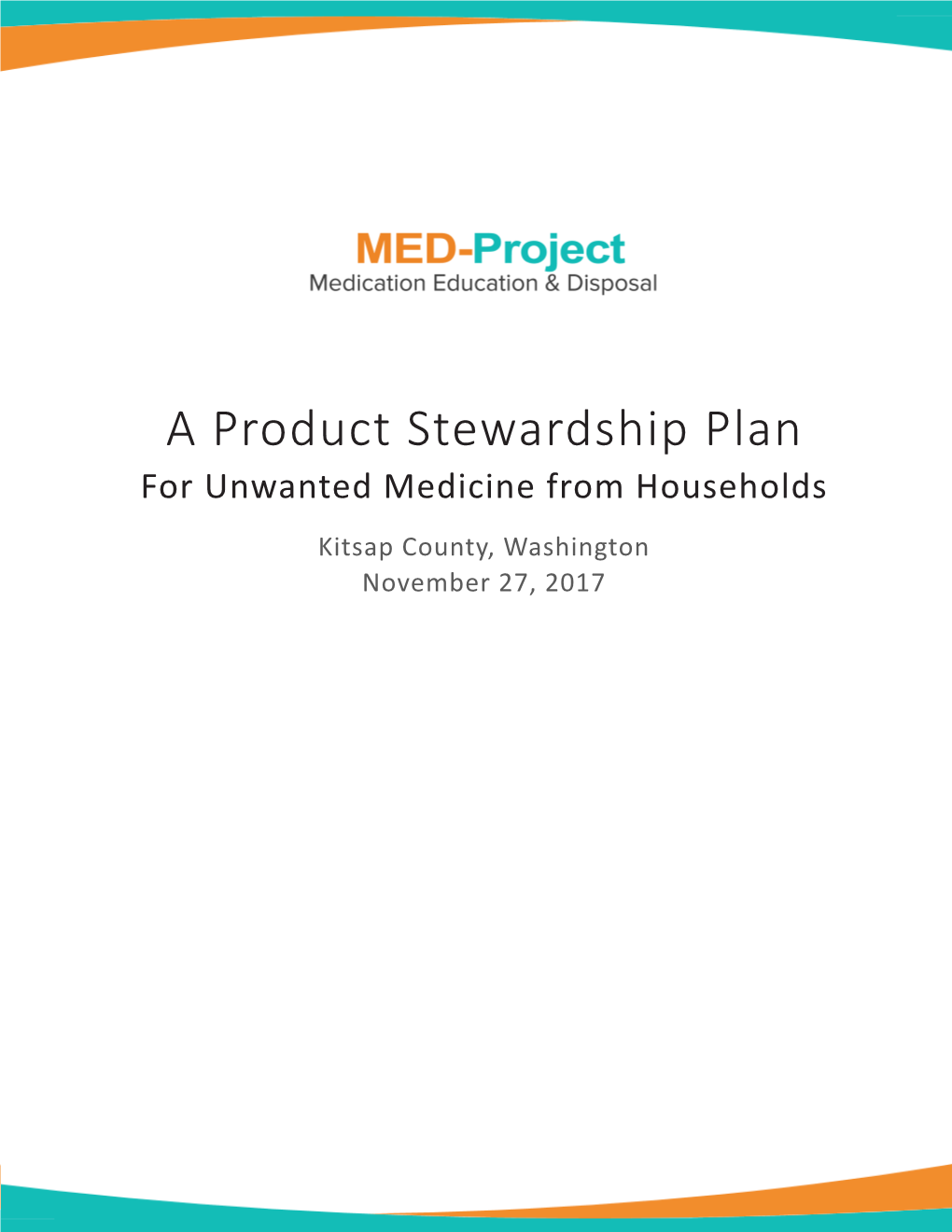 A Product Stewardship Plan for Unwanted Medicine from Households Kitsap County, Washington November 27, 2017 Table of Contents I