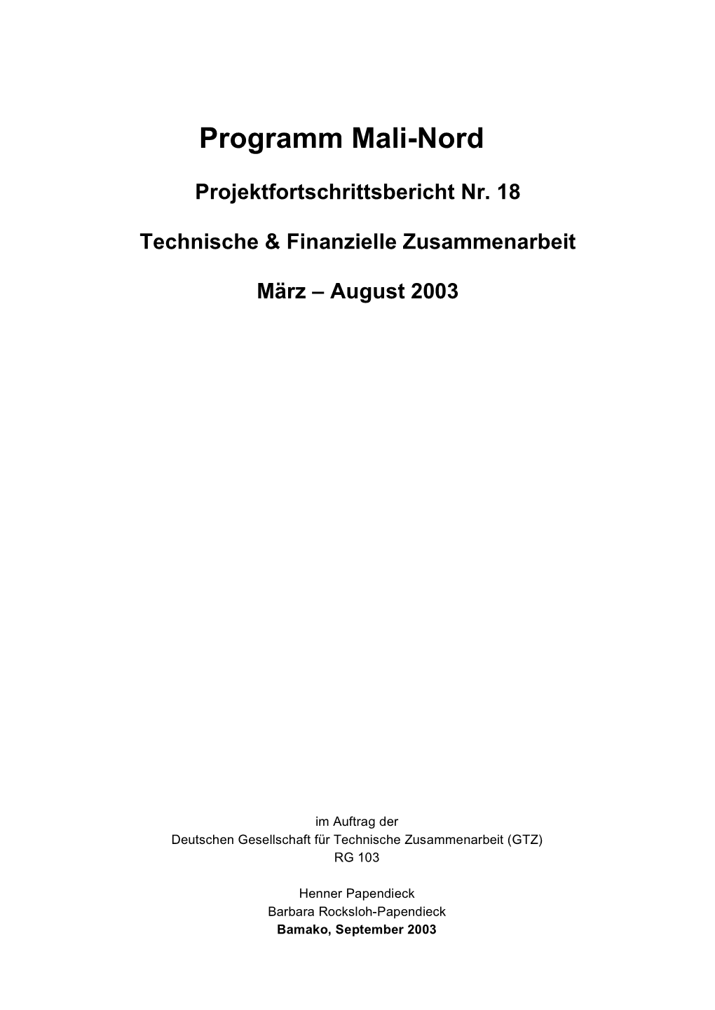 Programm Mali-Nord Projektfortschrittsbericht Nr. 18 Technische & Finanzielle Zusammenarbeit März