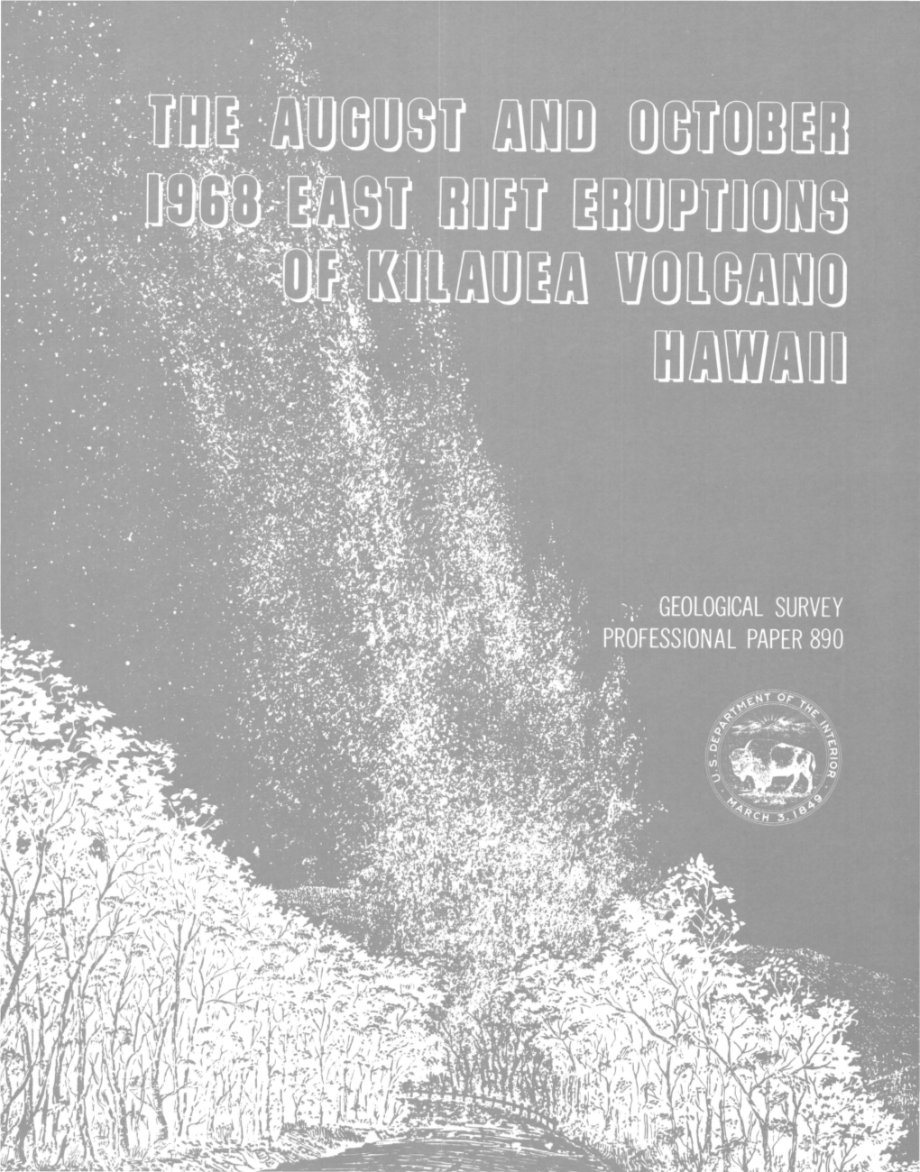 The August and October 1968 East Rift Eruptions of Kilauea Volcano, Hawaii by DALLAS B