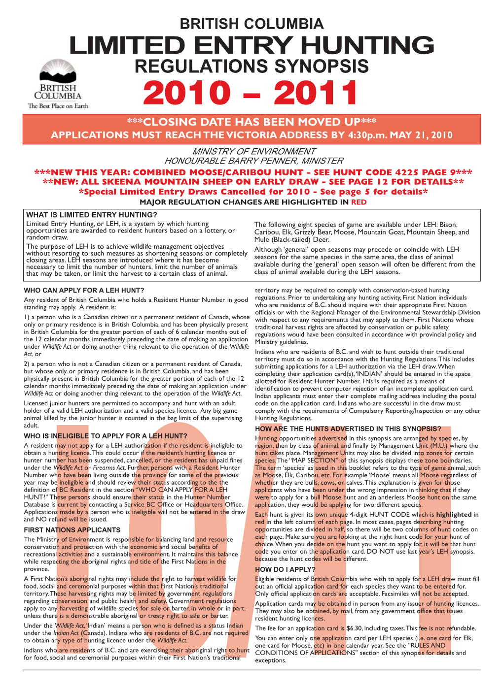 LIMITED ENTRY HUNTING REGULATIONS SYNOPSIS 2010 – 2011 ***CLOSING DATE HAS BEEN MOVED UP*** APPLICATIONS MUST REACH the VICTORIA ADDRESS by 4:30P.M