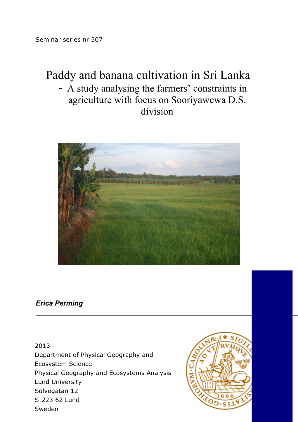 Paddy and Banana Cultivation in Sri Lanka - a Study Analysing the Farmers’ Constraints in Agriculture with Focus on Sooriyawewa D.S