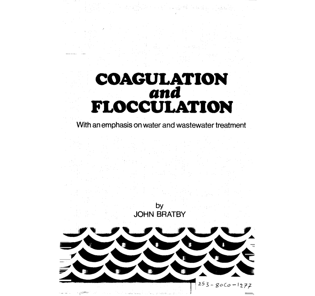 COAGULATION and FLOCCULATION with an Emphasis on Water and Wastewater Treatment