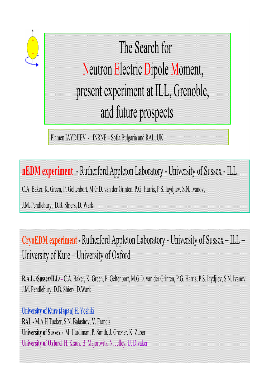 Neutron Electric Dipole Moment, Present Experiment at ILL, Grenoble, and Future Prospects