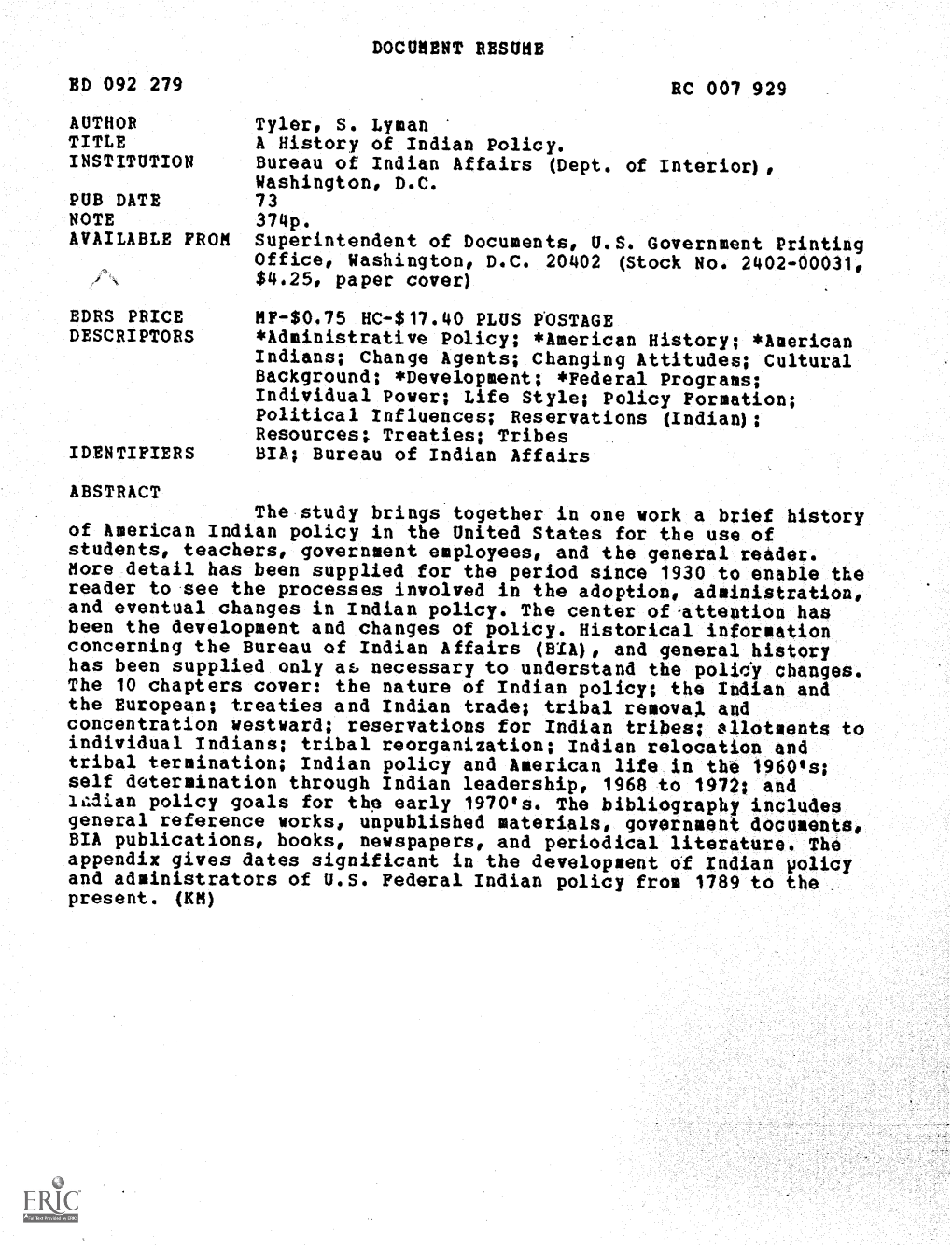 Concerning the Bureau of Indian Affairs (BIM, and General History Has Been Supplied Only As Necessary to Understand the Policychanges