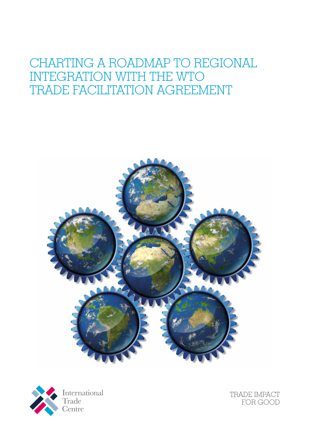 Charting a Roadmap to Regional Integration with the Wto Trade Facilitation Agreement