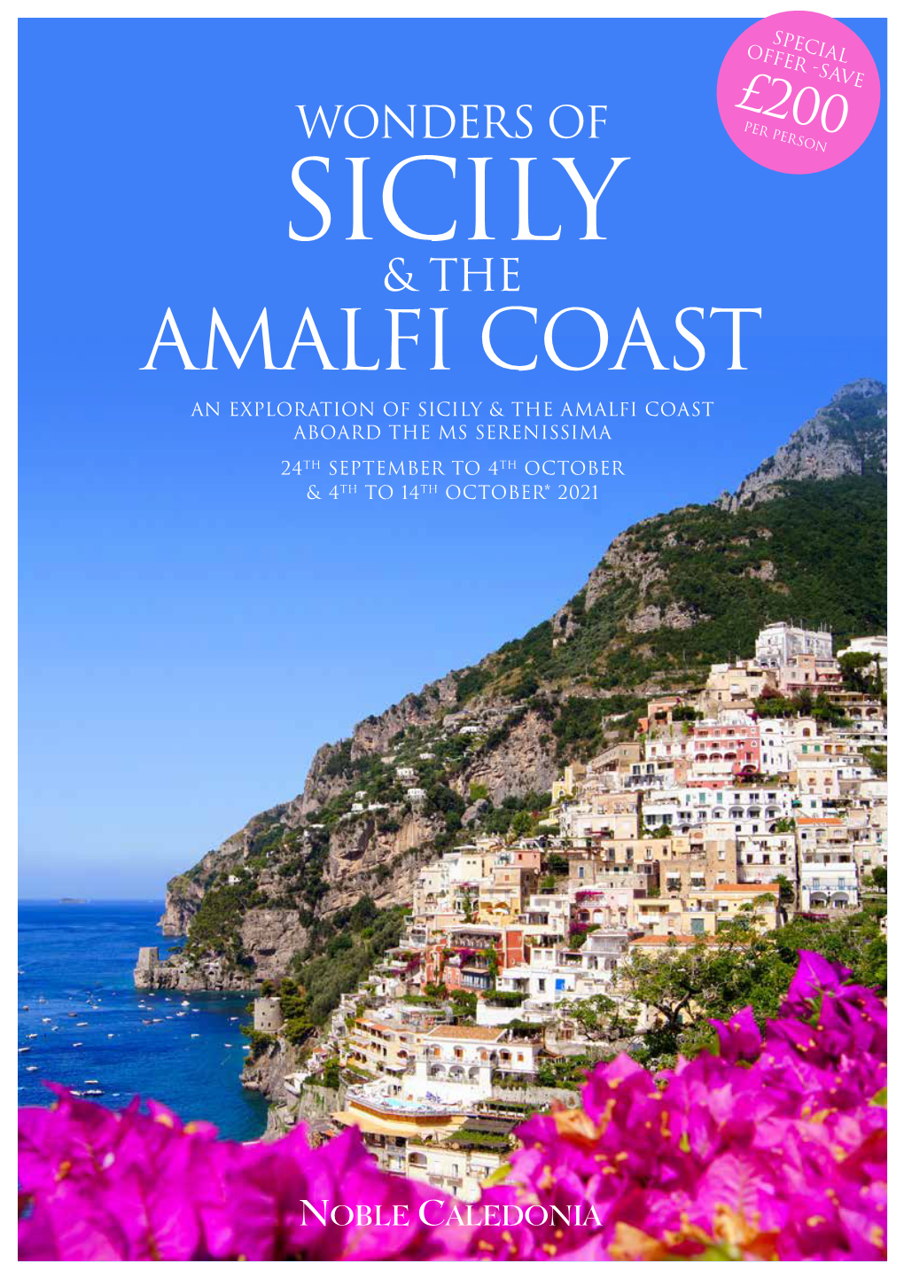 AMALFI COAST an EXPLORATION of SICILY & the AMALFI COAST ABOARD the MS SERENISSIMA 24TH SEPTEMBER to 4TH OCTOBER & 4TH to 14TH OCTOBER* 2021 Taormina Naples