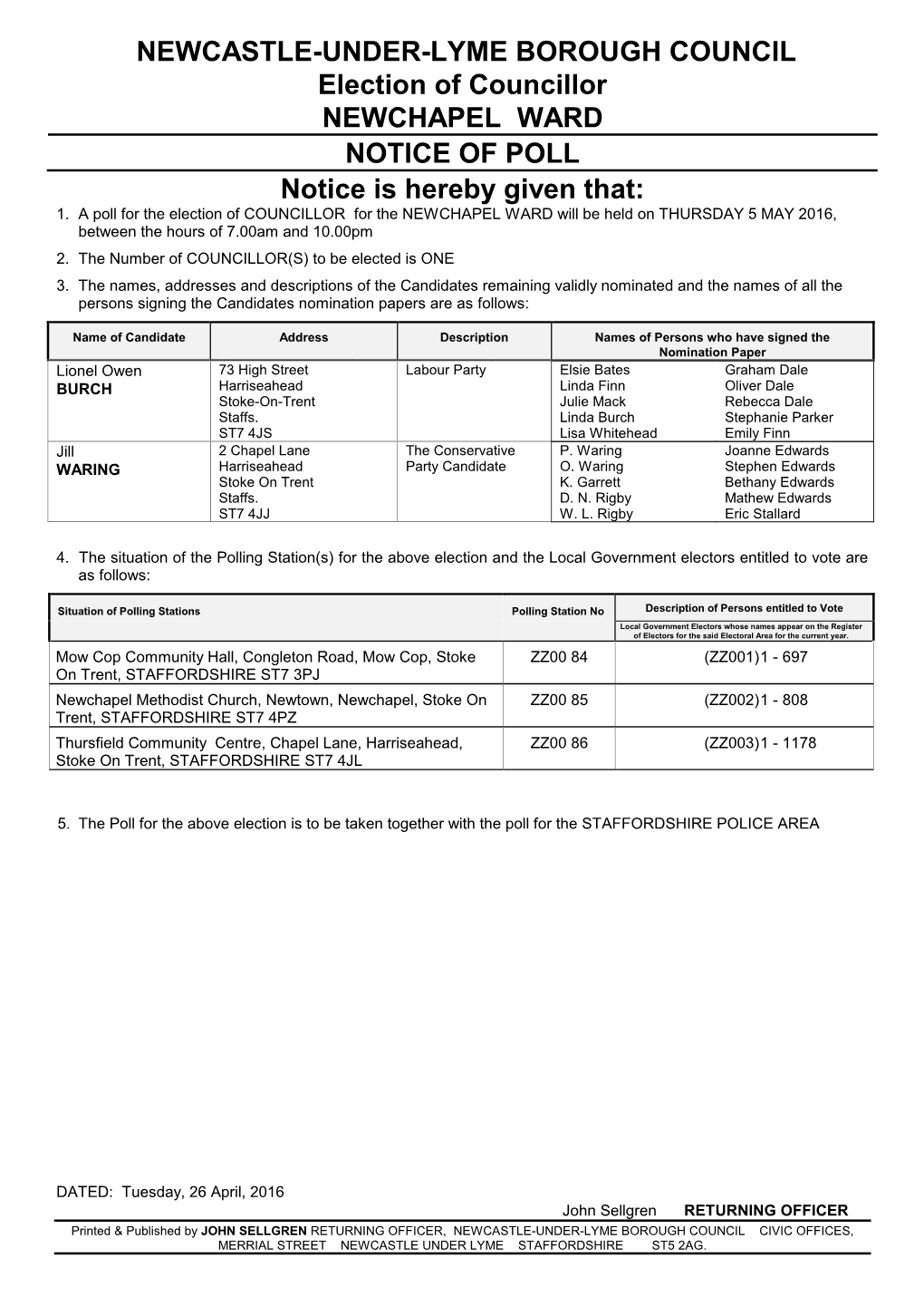 NEWCASTLE-UNDER-LYME BOROUGH COUNCIL Election of Councillor NEWCHAPEL WARD NOTICE of POLL Notice Is Hereby Given That: 1