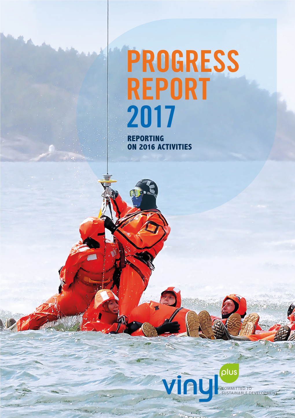 PROGRESS REPORT 2017 REPORTING on 2016 ACTIVITIES PROGRESS Vinylplus Partners REPORT 2017