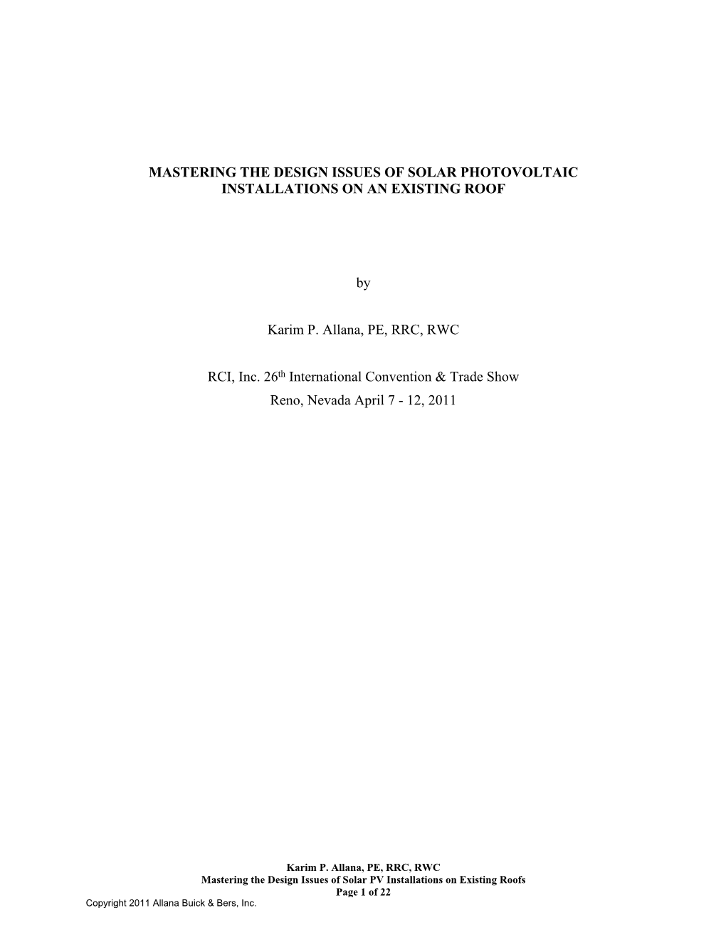 MASTERING the DESIGN ISSUES of SOLAR PHOTOVOLTAIC INSTALLATIONS on an EXISTING ROOF by Karim P. Allana, PE, RRC, RWC RCI, Inc. 2