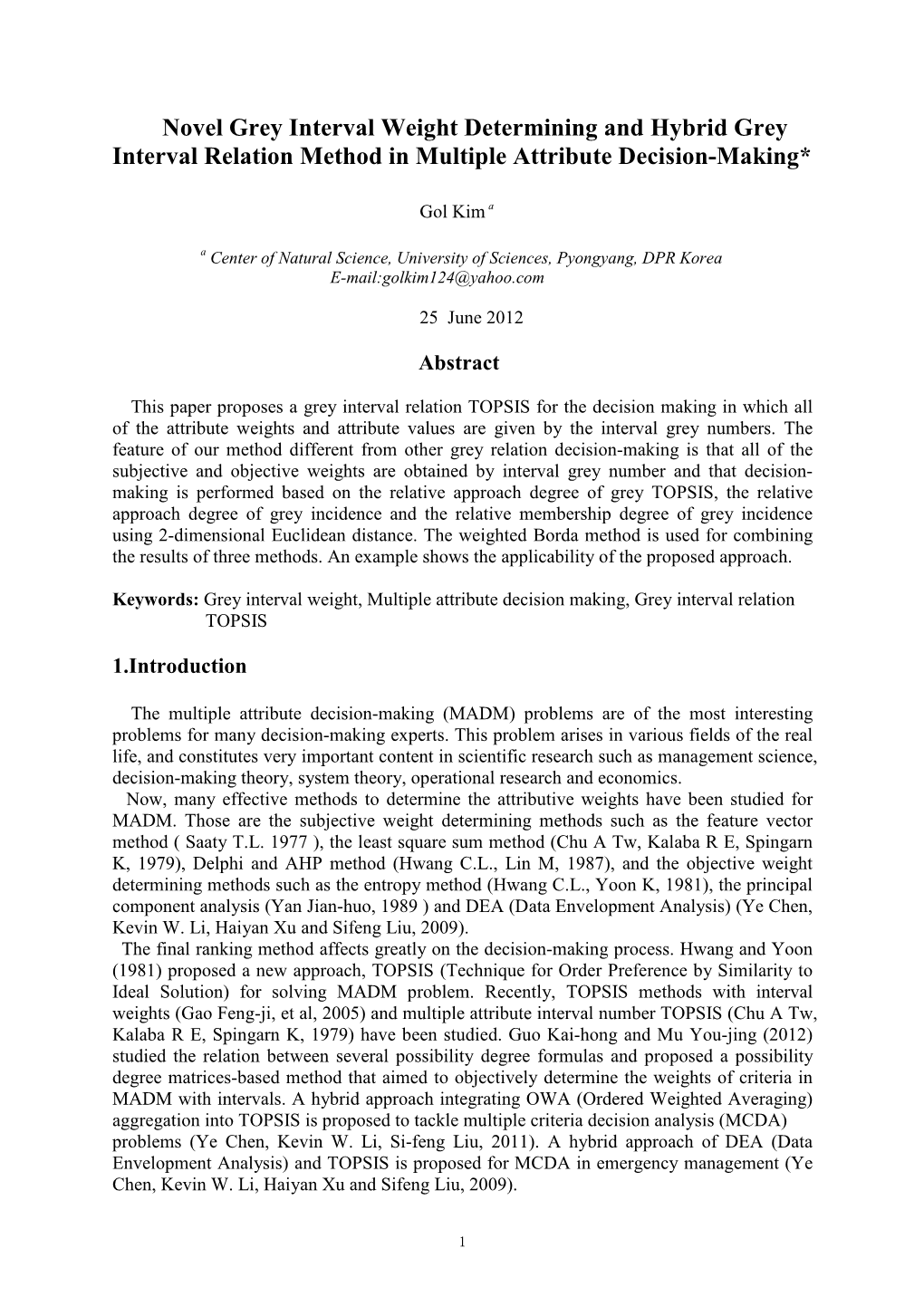 Novel Grey Interval Weight Determining and Hybrid Grey Interval Relation Method in Multiple Attribute Decision-Making*