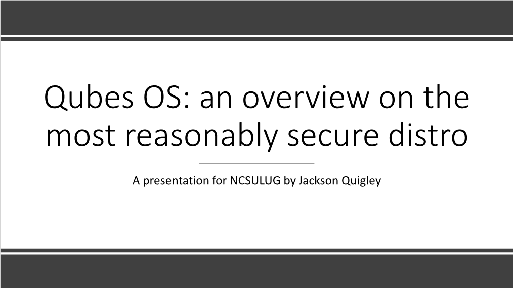 Qubes OS: an Overview on the Most Reasonably Secure Distro