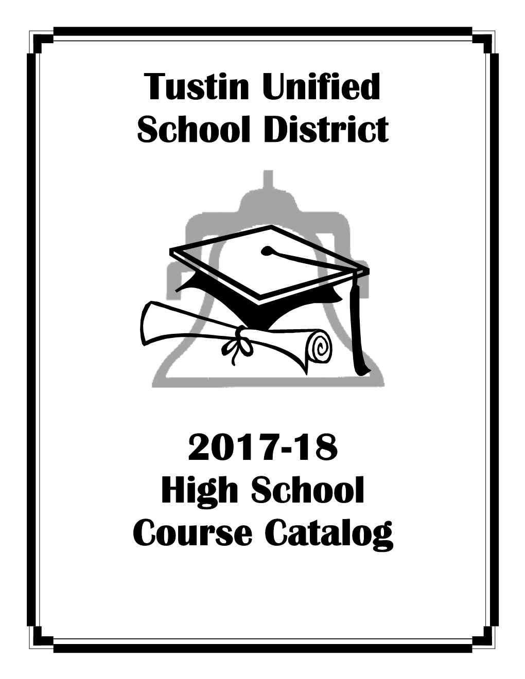 Tustin Unified School District 2017-18 High School Course Catalog