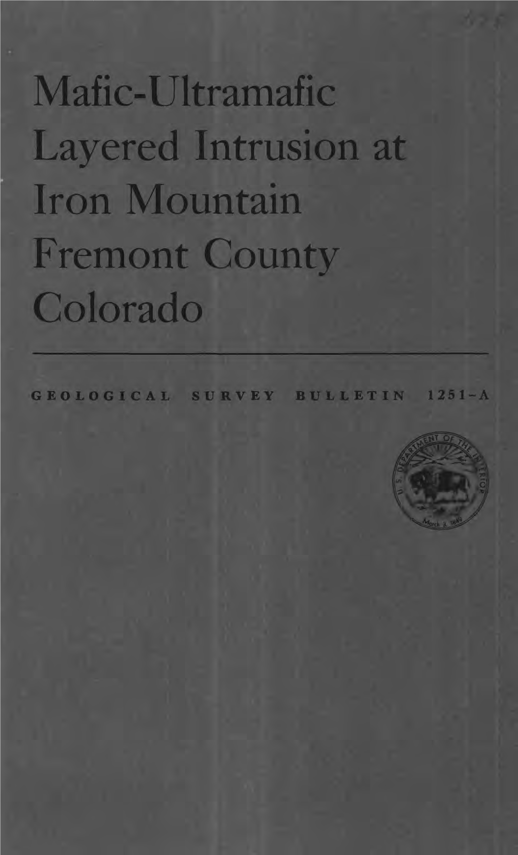 Mafic-Ultramafic Layered Intrusion at Iron Mountain Fremont County Colorado