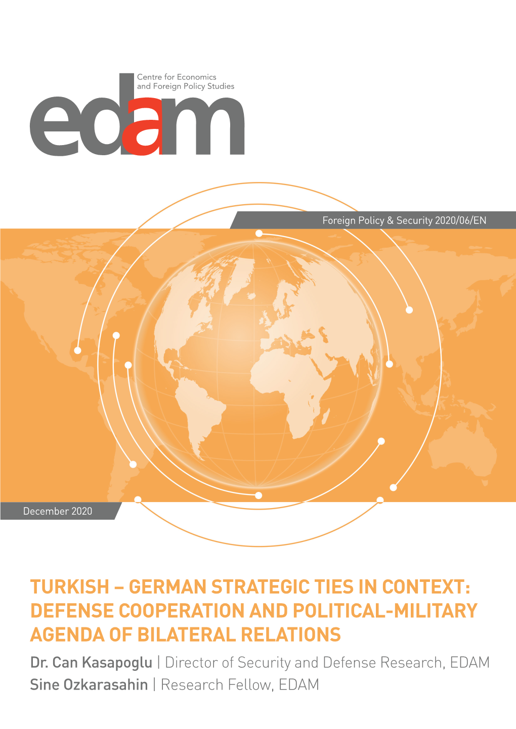 TURKISH – GERMAN STRATEGIC TIES in CONTEXT: DEFENSE COOPERATION and POLITICAL-MILITARY AGENDA of BILATERAL RELATIONS Dr