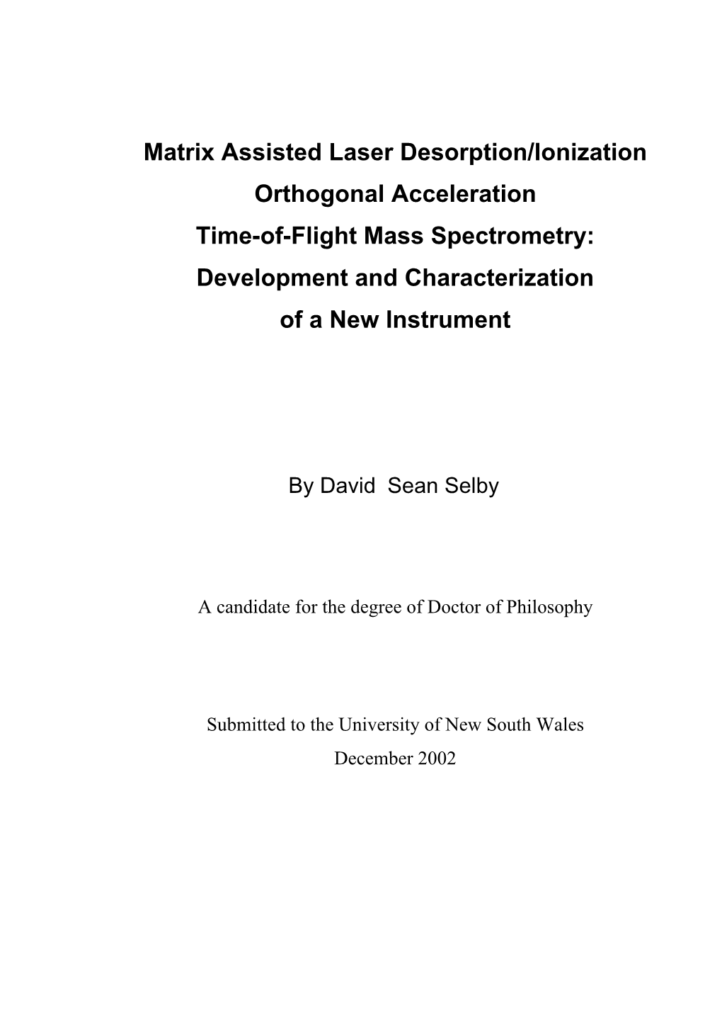 Matrix Assisted Laser Desorption/Ionization Orthogonal Acceleration Time-Of-Flight Mass Spectrometry: Development and Characterization of a New Instrument