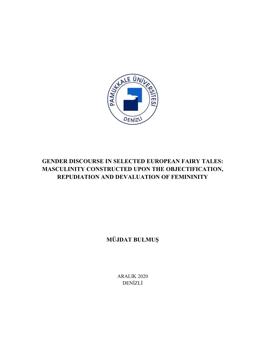 Gender Discourse in Selected European Fairy Tales: Masculinity Constructed Upon the Objectification, Repudiation and Devaluation of Femininity