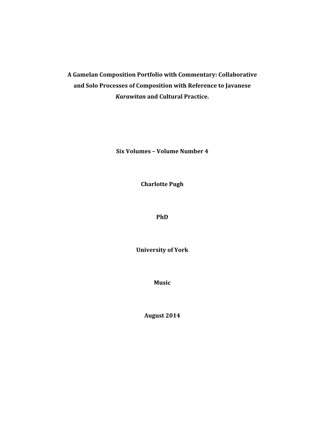 A Gamelan Composition Portfolio with Commentary: Collaborative and Solo Processes of Composition with Reference to Javanese Karawitan and Cultural Practice